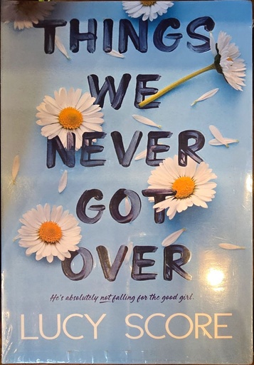 Things we never got over, Lucy Score