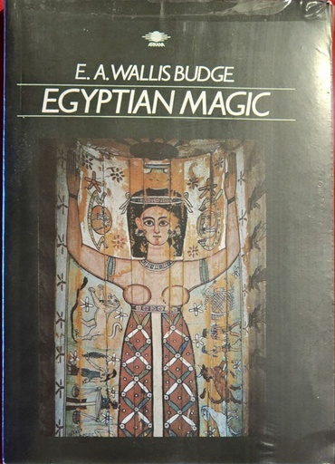 Egyptian Magic, E. A. Wallis Budge
